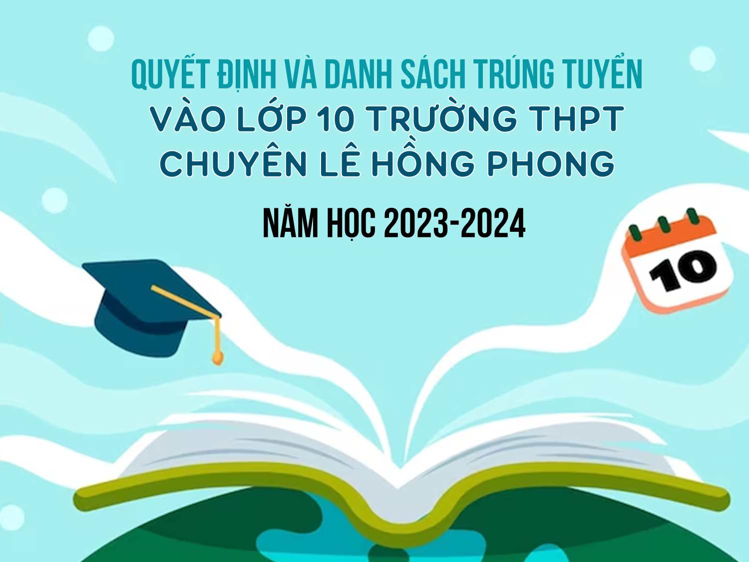 Quyết định và Danh sách trúng tuyển vào lớp 10 trường THPT chuyên Lê Hồng Phong năm học 2023-2024